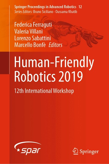 Federica Ferraguti, Valeria Villani, Lorenzo Sabattini, Marcello Bonfè - Human-Friendly Robotics 2019, Inbunden