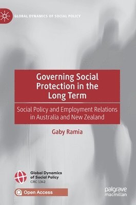 Gaby Ramia - Governing Social Protection in the Long Term, Inbunden