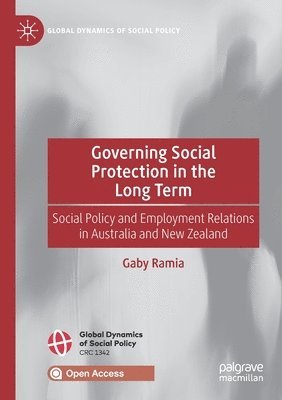 Gaby Ramia - Governing Social Protection in the Long Term, Häftad