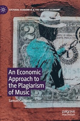 Samuel Cameron - Economic Approach to the Plagiarism of Music, Inbunden