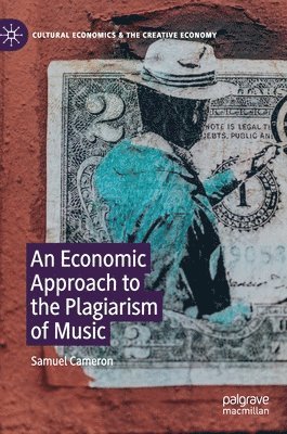 An Economic Approach to the Plagiarism of Music 1