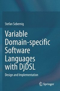 bokomslag Variable Domain-specific Software Languages with DjDSL