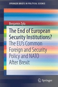bokomslag End of European Security Institutions?