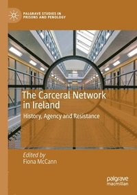 bokomslag The Carceral Network in Ireland