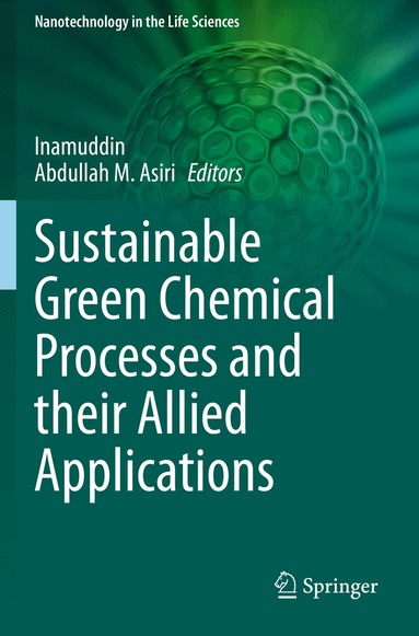 Inamuddin, Abdullah Asiri - Sustainable Green Chemical Processes and their Allied Applications, Häftad