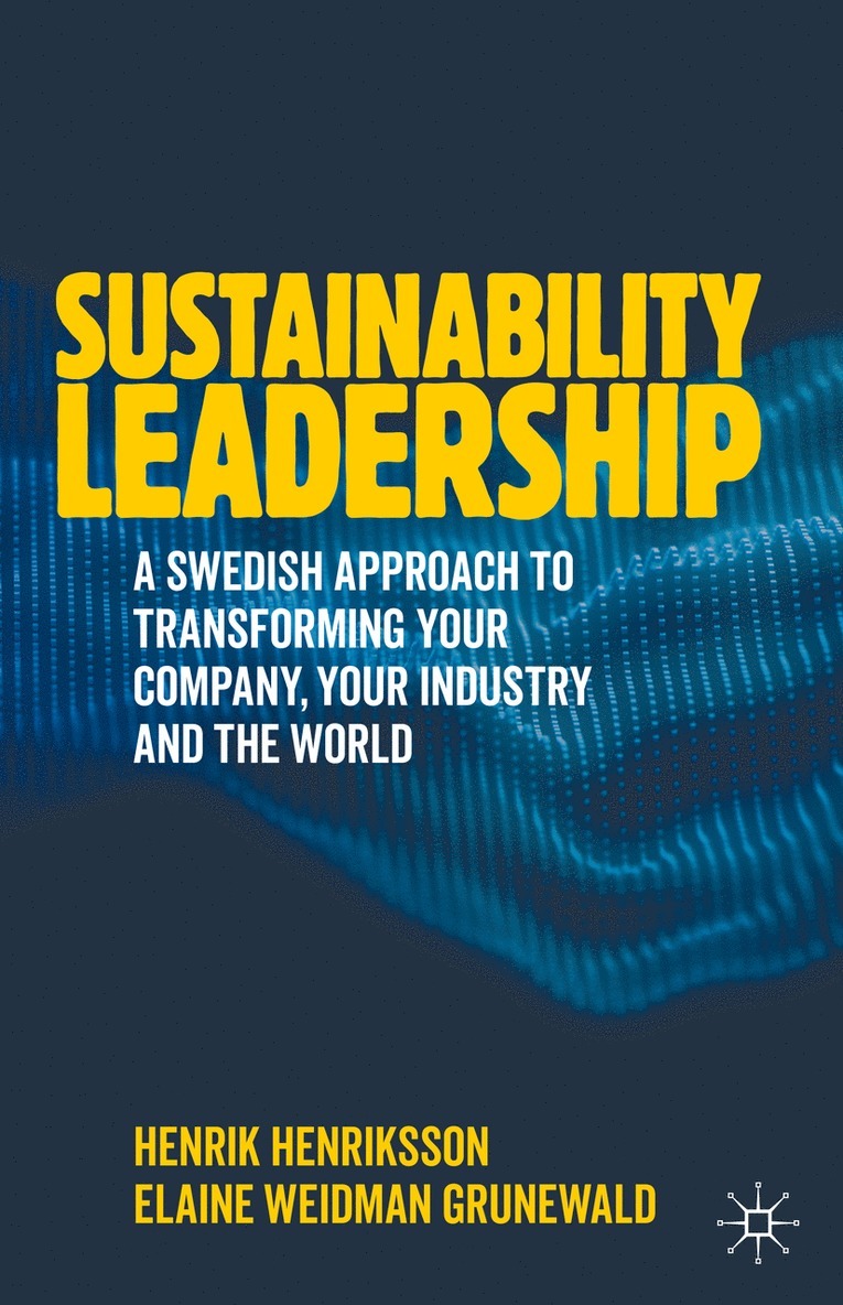 Henrik Henriksson, Elaine Weidman Grunewald - Sustainability Leadership, Inbunden