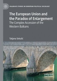 bokomslag European Union and the Paradox of Enlargement