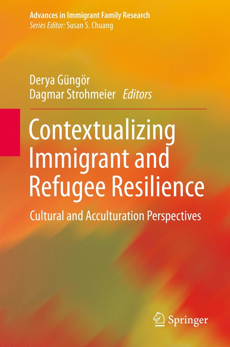 Contextualizing Immigrant and Refugee Resilience 1