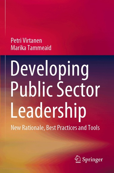 Petri Virtanen, Marika Tammeaid - Developing Public Sector Leadership, Häftad