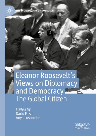 Dario Fazzi, Anya Luscombe - Eleanor Roosevelt's Views on Diplomacy and Democracy, Häftad