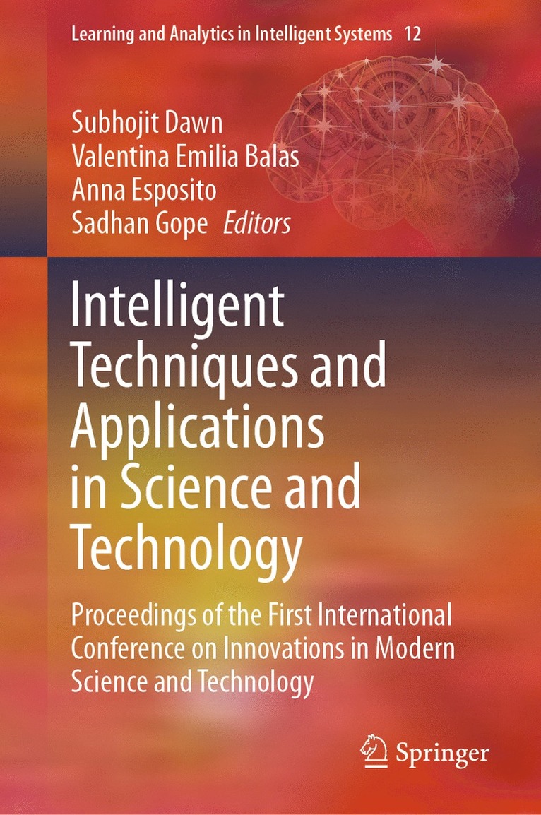 Subhojit Dawn, Valentina Emilia Balas, Anna Esposito, Sadhan Gope - Intelligent Techniques and Applications in Science and Technology, Inbunden