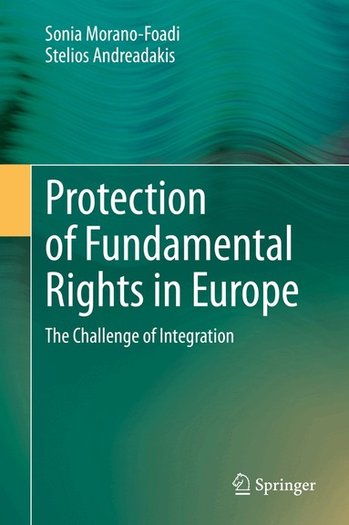 Sonia Morano-Foadi, Stelios Andreadakis - Protection of Fundamental Rights in Europe, Inbunden