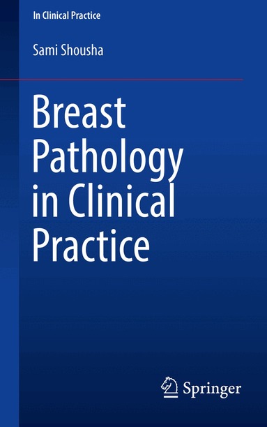 Sami Shousha - Breast Pathology in Clinical Practice, Häftad