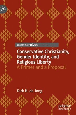 Conservative Christianity, Gender Identity, and Religious Liberty 1