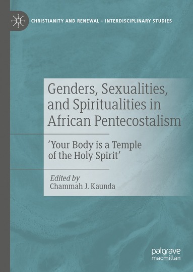 bokomslag Genders, Sexualities, and Spiritualities in African Pentecostalism