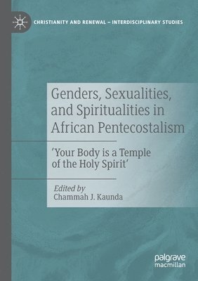 bokomslag Genders, Sexualities, and Spiritualities in African Pentecostalism