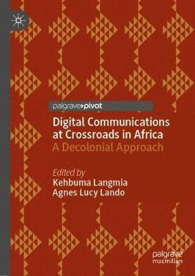 Kehbuma Langmia, Agnes Lucy Lando - Digital Communications at Crossroads in Africa, Inbunden