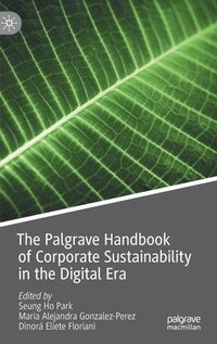 bokomslag The Palgrave Handbook of Corporate Sustainability in the Digital Era