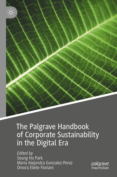 Seung Ho Park, Maria Alejandra Gonzalez-Perez, Dinorá Eliete Floriani - Palgrave Handbook of Corporate Sustainability in the Digital Era, Häftad