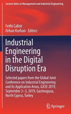 Industrial Engineering in the Digital Disruption Era 1
