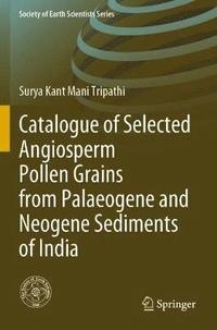 bokomslag Catalogue of Selected Angiosperm Pollen Grains from Palaeogene and Neogene Sediments of India