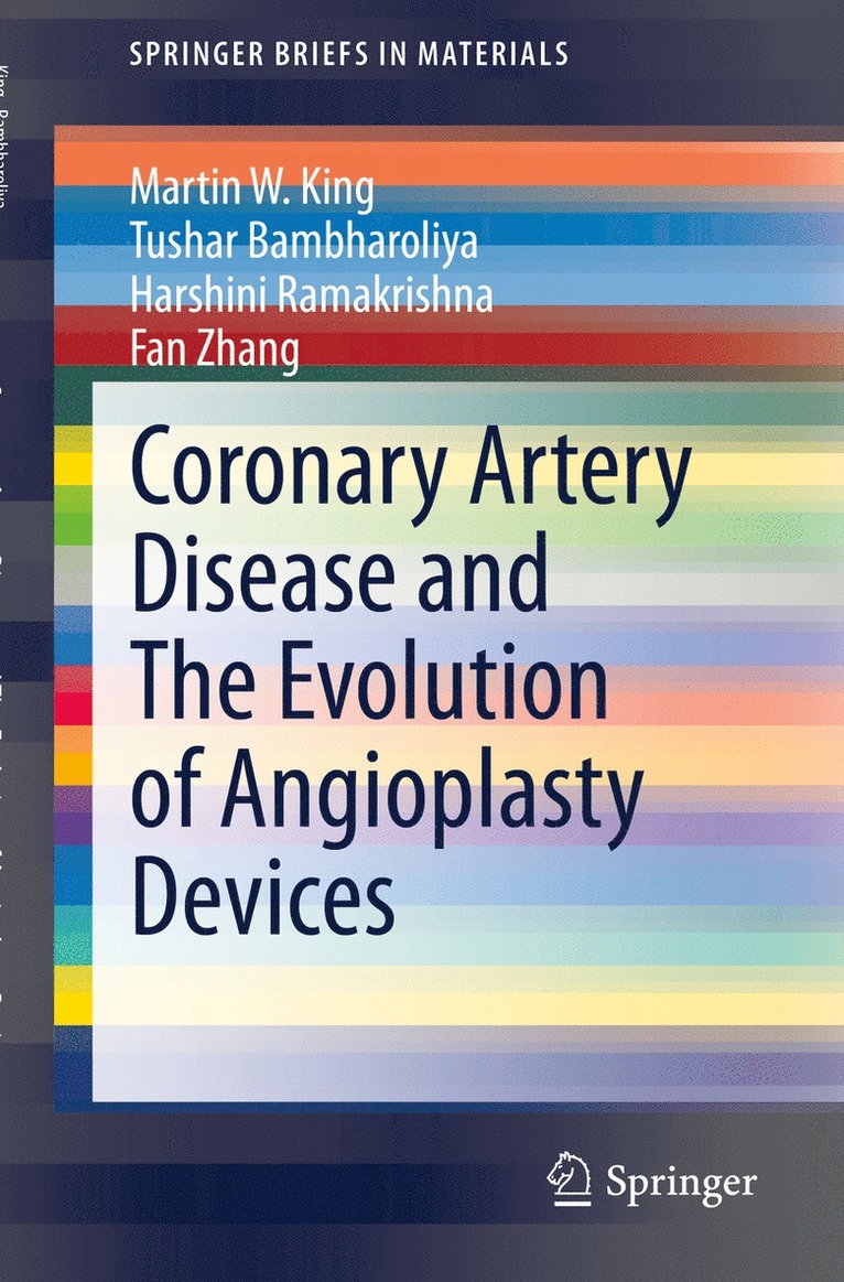 Martin W. King, Tushar Bambharoliya, Harshini Ramakrishna, Fan Zhang - Coronary Artery Disease and The Evolution of Angioplasty Devices, Häftad