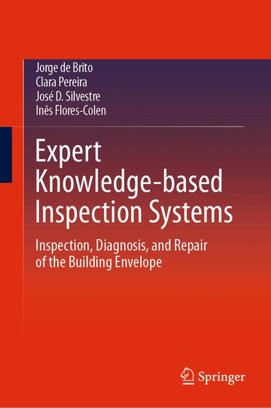 Jorge de Brito, Clara Pereira, José D. Silvestre, Inês Flores-Colen - Expert Knowledge-based Inspection Systems, Inbunden