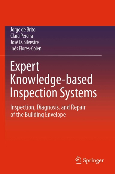 Jorge de Brito, Clara Pereira, José D. Silvestre, Inês Flores-Colen - Expert Knowledge-based Inspection Systems, Häftad