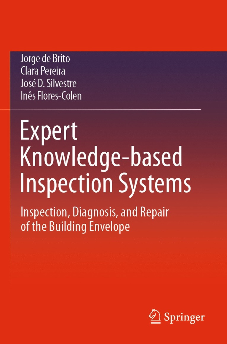 Jorge de Brito, Clara Pereira, José D. Silvestre, Inês Flores-Colen, Jose D. Silvestre, Ines Flores-Colen, Jorge De Brito - Expert Knowledge-based Inspection Systems, Häftad