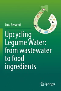 bokomslag Upcycling Legume Water: from wastewater to food ingredients