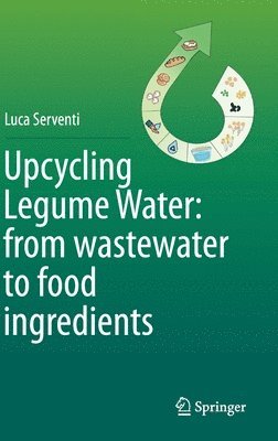 bokomslag Upcycling Legume Water: from wastewater to food ingredients