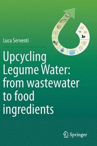 bokomslag Upcycling Legume Water: from wastewater to food ingredients