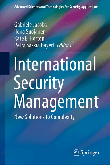 Gabriele Jacobs, Ilona Suojanen, Kate E. Horton, Petra Saskia Bayerl - International Security Management, Inbunden