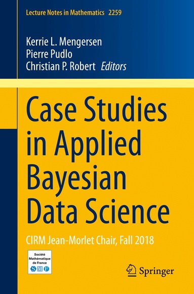 Kerrie L. Mengersen, Pierre Pudlo, Christian P. Robert - Case Studies in Applied Bayesian Data Science, Häftad