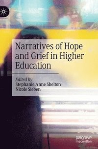 bokomslag Narratives of Hope and Grief in Higher Education