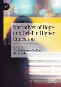 bokomslag Narratives of Hope and Grief in Higher Education