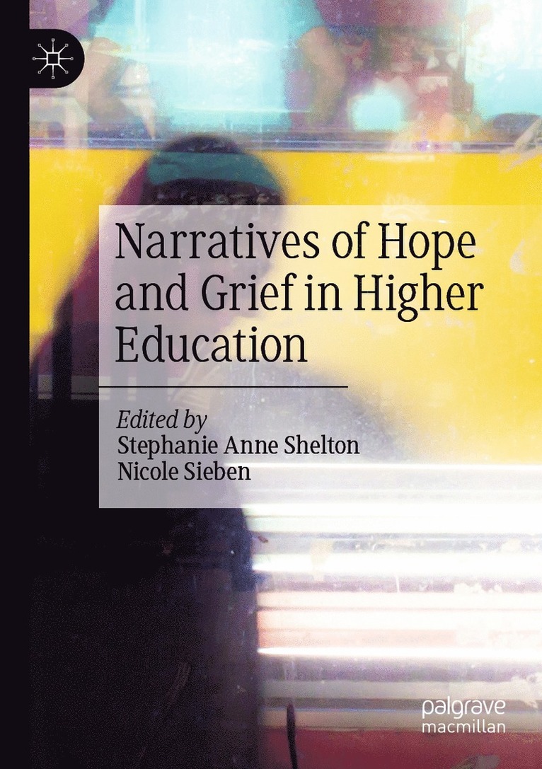 Narratives of Hope and Grief in Higher Education 1