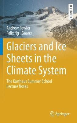 Glaciers and Ice Sheets in the Climate System 1