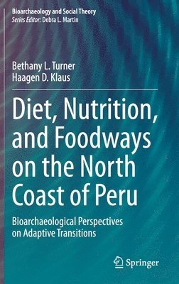 Diet, Nutrition, and Foodways on the North Coast of Peru 1