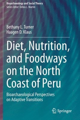 Diet, Nutrition, and Foodways on the North Coast of Peru 1