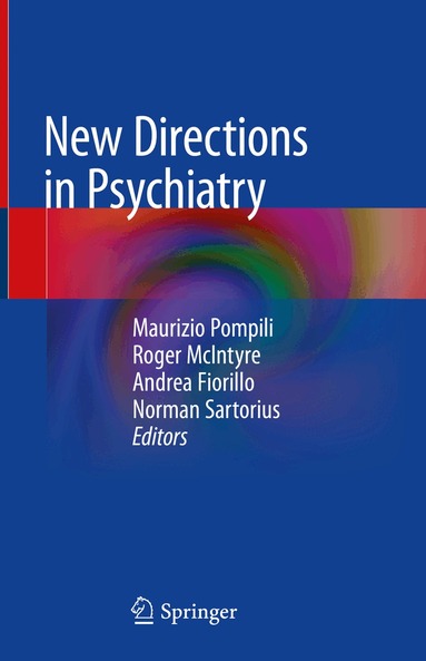Maurizio Pompili, Roger McIntyre, Andrea Fiorillo, Norman Sartorius - New Directions in Psychiatry, Inbunden