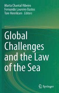 bokomslag Global Challenges and the Law of the Sea