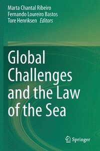 bokomslag Global Challenges and the Law of the Sea