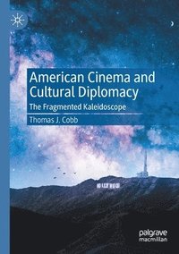 bokomslag American Cinema and Cultural Diplomacy