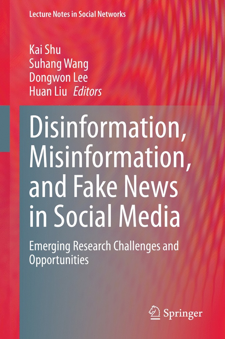 Kai Shu, Suhang Wang, Dongwon Lee, Huan Liu - Disinformation, Misinformation, and Fake News in Social Media, Inbunden