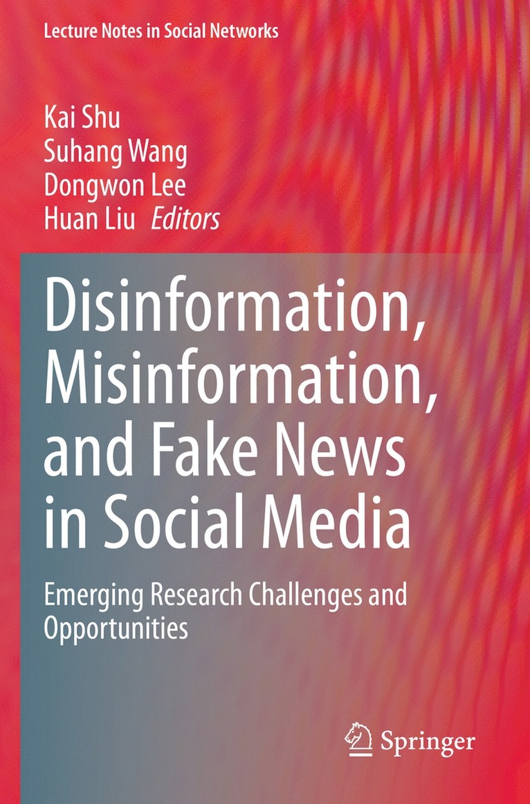Kai Shu, Suhang Wang, Dongwon Lee, Huan Liu - Disinformation, Misinformation, and Fake News in Social Media, Häftad