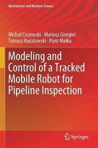 bokomslag Modeling and Control of a Tracked Mobile Robot for Pipeline Inspection