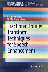 bokomslag Fractional Fourier Transform Techniques for Speech Enhancement