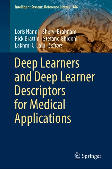 Loris Nanni, Sheryl Brahnam, Rick Brattin, Stefano Ghidoni, Lakhmi C. Jain - Deep Learners and Deep Learner Descriptors for Medical Applications, Inbunden