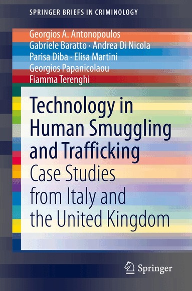 Georgios A. Antonopoulos, Gabriele Baratto, Andrea Di Nicola, Parisa Diba, Elisa Martini, Georgios Papanicolaou, Fiamma Terenghi - Technology in Human Smuggling and Trafficking, Häftad
